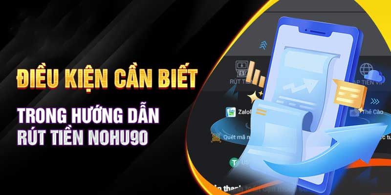 Điều kiện rút tiền Nohu90