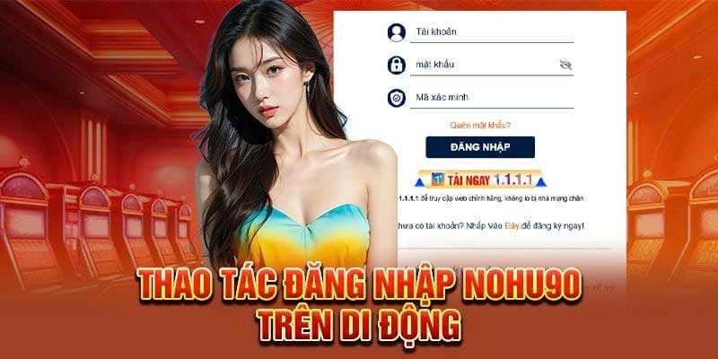 Hướng dẫn đăng nhập Nohu90