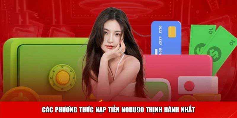 Lưu ý khi thực hiện nạp tiền Nohu90