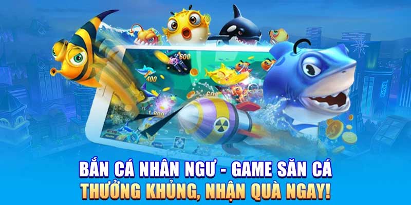 Thủ thuật bắn cá nhân ngư