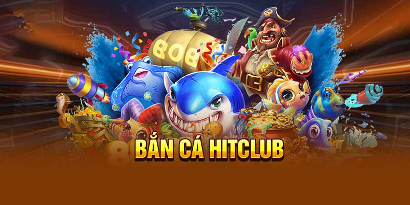 Ưu điểm nổi bật tham gia bắn cá Hitclub
