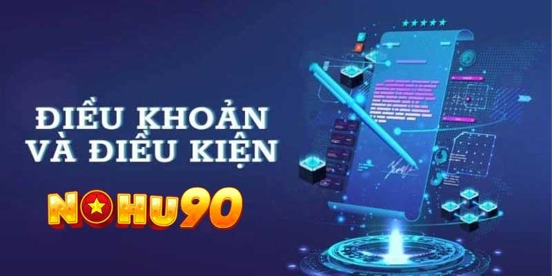 Điều khoản và điều kiện Nohu90